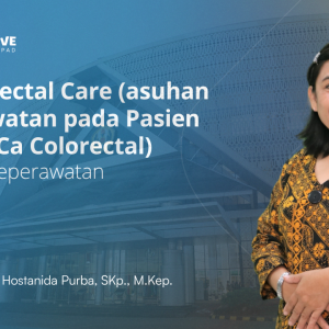 Ca colorectal Care (Asuhan Keperawatan pada Pasien dengan Ca Colorectal)